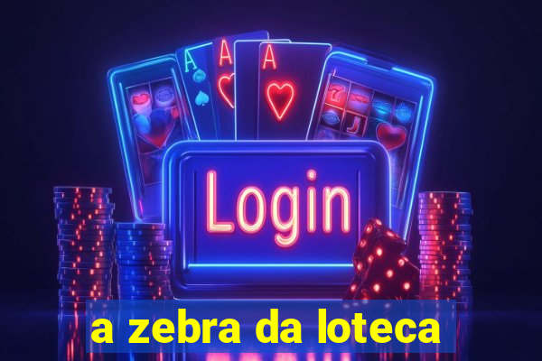 a zebra da loteca
